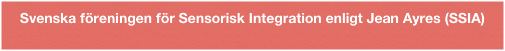 Svenska föreningen för Sensorisk Integration enligt Jean Ayres (SSIA)